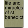 Life And Miracles Of St Benedict by Pope Gregory 1