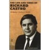 Life And Times Of Richard Castro by Richard Gould