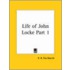 Life Of John Locke Vol. 1 (1876)