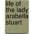 Life Of The Lady Arabella Stuart