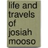 Life and Travels of Josiah Mooso