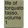 Life of Torquato Tasso, Volume 1 door Robert Milman
