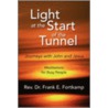Light At The Start Of The Tunnel door Rev. Dr. Frank E. Fortkamp