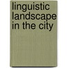 Linguistic Landscape In The City door Onbekend
