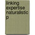 Linking Expertise Naturalistic P