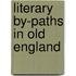 Literary By-Paths In Old England