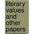 Literary Values And Other Papers