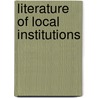 Literature Of Local Institutions by George Laurence Gomme