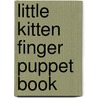 Little Kitten Finger Puppet Book door Meagan Bennett