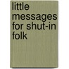 Little Messages For Shut-In Folk door Charles Wesley McCormick