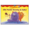 Little Monster Becomes an Author by Rozanne Lanczak Williams
