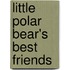 Little Polar Bear's Best Friends
