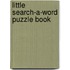 Little Search-A-Word Puzzle Book