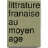 Littrature Franaise Au Moyen Age