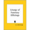 Liturgy Of Funerary Offerings (1 by Sir E.A. Wallis Budge