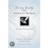 Living Gently in a Violent World door Stanley Hauerwas