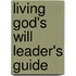 Living God's Will Leader's Guide