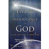 Living In The Inheritance Of God by Audrey T. Drummonds