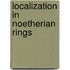 Localization In Noetherian Rings
