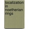 Localization In Noetherian Rings door A.V. Jategaonkar