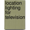 Location Lighting For Television door Alan Bermingham