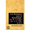 Lois Romaines Sous La Republique door Alexandre Laya