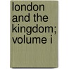 London And The Kingdom; Volume I door Reginald R. Sharpe