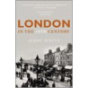 London In The Nineteenth Century door Jerry White