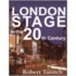 London Stage in the 20th Century