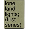 Lone Land Lights; (First Series) door John Maclean