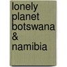 Lonely Planet Botswana & Namibia door Matthew Firestone