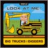 Look At Me! Big Trucks + Diggers