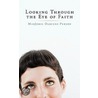 Looking Through The Eye Of Faith door Marjorie Darcene Person