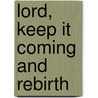 Lord, Keep It Coming and Rebirth door Adelaide Brice