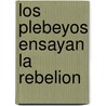 Los Plebeyos Ensayan La Rebelion door Günter Grass