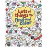 Lots of Things to Find and Color door Fiona Watts