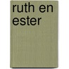 Ruth en Ester by Max Lucado
