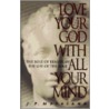 Love Your God with All Your Mind by James P. Moreland