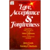 Love, Acceptance And Forgiveness by Stanley C. Baldwin