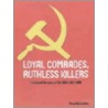 Loyal Comrades, Ruthless Killers door Slava Katamidze