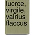 Lucrce, Virgile, Valrius Flaccus