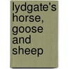 Lydgate's Horse, Goose And Sheep door John Lydgate