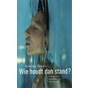 Wie houdt dan stand?