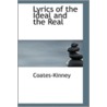 Lyrics Of The Ideal And The Real by Coates-Kinney