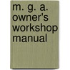 M. G. A. Owner's Workshop Manual by John Harold Haynes