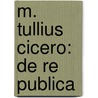M. Tullius Cicero: De re publica by Karl Büchner