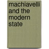 Machiavelli And The Modern State door Louis Dyer