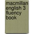 Macmillan English 3 Fluency Book