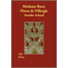 Madame Rose; Pierre De Villergle door Amedee Achard