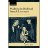 Madness In Medieval French Lit C door Sylvia Huot